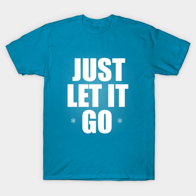 Just Let It Go! - Snow Queen T-Shirt by NipahDUBS